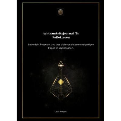 Achtsamkeitsjournal für Reflektoren, Gebundene Ausgabe von Laura Fringes, Tredition, 978-3-384-23819-1