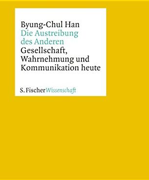 Byung-Chul Han - Die Austreibung des Anderen: Gesellschaft, Wahrnehmung und Kommunikation heute - Preis vom 17.10.2026 19:25:27 h