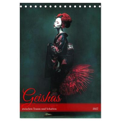 Geishas zwischen Traum und Schatten (Tischkalender 2027 DIN A5 hoch), CALVENDO Monatskalender