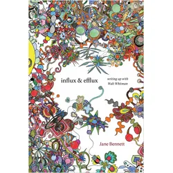 Influx and Efflux: Writing Up with Walt Whitman, Sachbücher von Jane Bennett