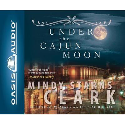 Under the Cajun Moon - Mindy Starns Clark, CD, 9781598596397