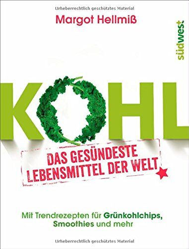 Margot Hellmiss - Kohl: Das gesündeste Lebensmittel der Welt. Mit Trendrezepten für Grünkohlchips, Smoothies und mehr. - Preis vom 13.10.2026 19:28:25 h