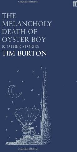 Tim Burton - The Melancholy Death of Oyster Boy: And Other Stories - Preis vom 09.10.2026 07:28:09 h
