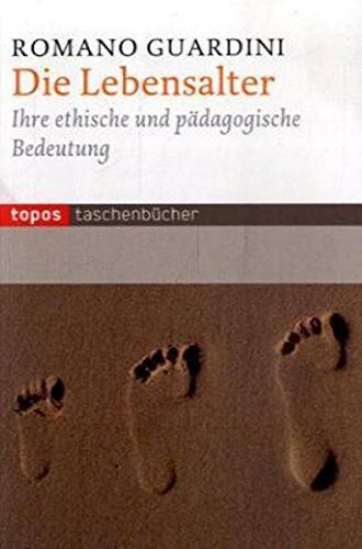 Romano Guardini - Die Lebensalter: Ihre ethische und pädagogische Bedeutung (Topos Taschenbücher) - Preis vom 17.10.2026 19:25:27 h