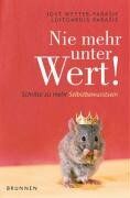 Jost Wetter-Parasie - Nie mehr unter Wert! Schritte zu mehr Selbstbewusstsein - Preis vom 11.10.2026 03:10:56 h