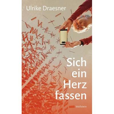 Sich ein Herz fassen, Gebundene Ausgabe von Ulrike Draesner, Wallstein Erfolgstitel - Belletristik und Sachbuch, 978-3-8353-5911-6