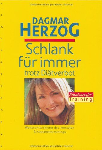 Dagmar Herzog - Schlank für immer, trotz Diätverbot: Weiterentwicklung des mentalen Schlankheitstrainings. Emotionales Training - Preis vom 30.09.2026 09:01:18 h