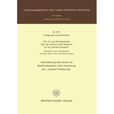 Verminderung des Lärms von Strahltriebwerken unter Ausnutzung der ‘inversen Profilierung’, Taschenbuch von Rolf Staufenbiel, VS Verlag für