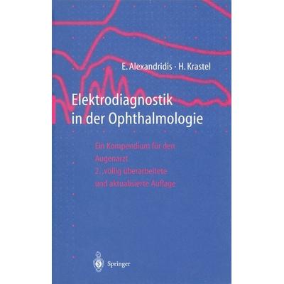 Elektrodiagnostik in der Ophthalmologie, Taschenbuch von Evangelos Alexandridis,Hermann Krastel, Springer Berlin, 978-3-642-64564-8