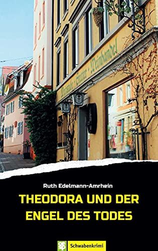 Ruth Edelmann-Amrhein - Theodora und der Engel des Todes - Preis vom 15.10.2026 23:06:25 h
