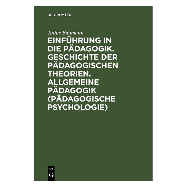De Gruyter Baumann:Einführung in die Pädagogik. Ge (Deutsch, Hardcover, Julius Baumann) (67782260)