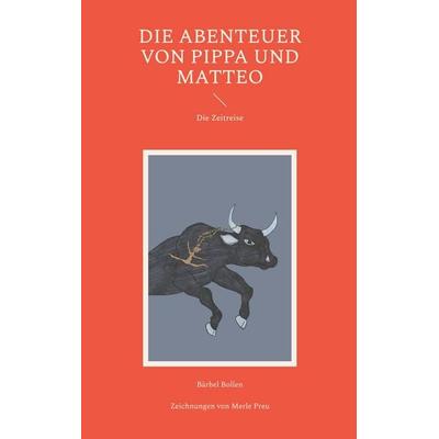 Die Abenteuer von Pippa und Matteo, Taschenbuch von Bärbel Bollen, BoD – Books on Demand, 978-3-695-75883-8