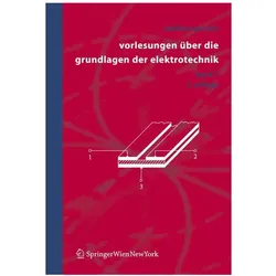 Vorlesungen über die Grundlagen der Elektrotechnik 1, Fachbücher von Adalbert Prechtl