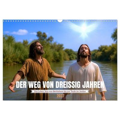 Der Weg von dreißig Jahren (Wandkalender 2027 DIN A3 quer), CALVENDO Monatskalender