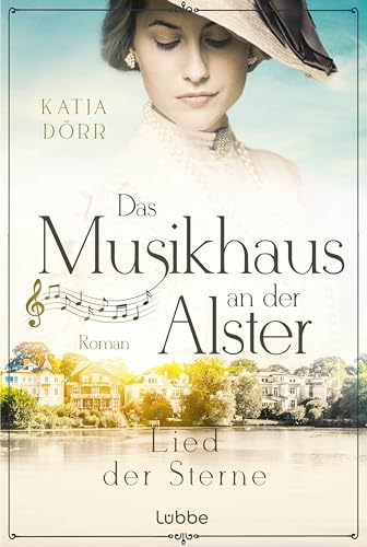Katja Dörr - Das Musikhaus an der Alster - Lied der Sterne (Die Musikhaus-Familiensaga in Hamburg, Band 1) - Preis vom 11.10.2026 15:43:13 h