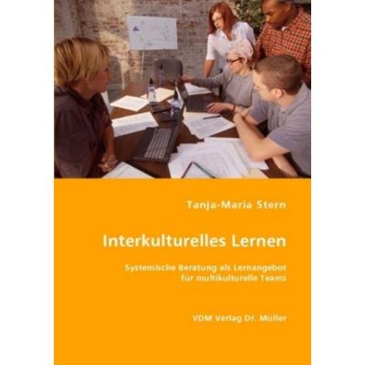 Interkulturelles Lernen, Taschenbuch von Tanja-Maria Stern, VDM, 978-3-8364-5747-7