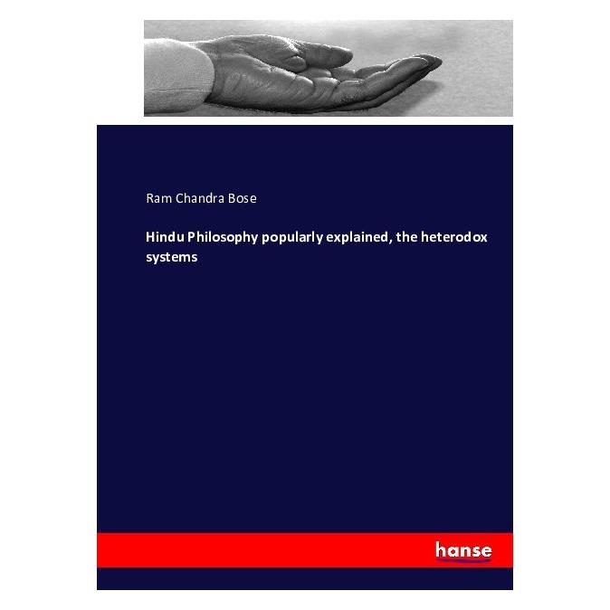 Hansebooks Hindu Philosophy popularly explained, the heterodox systems (Englisch, Softcover, Ram Chandra Bose) (55879048)