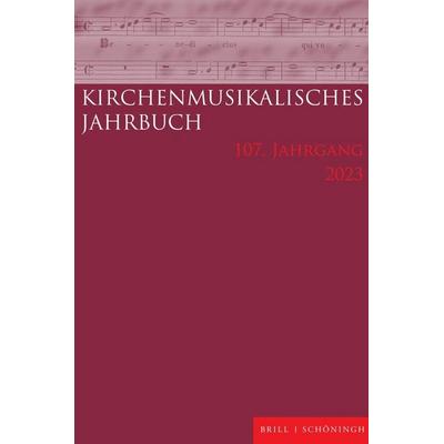Kirchenmusikalisches Jahrbuch 107. Jahrgang 2023 -
