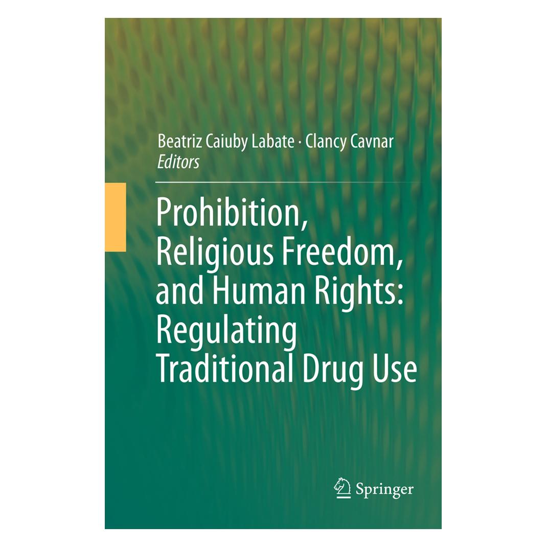 Springer Prohibition, Religious Freedom, and Human Rights: Regulating Traditional Drug Use (Englisch, Softcover, Beatriz Caiuby Labate, Clancy Cavnar) (55834173)