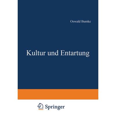 Kultur und Entartung, Taschenbuch von Oswald Bumke, Springer Berlin, 978-3-642-50410-5