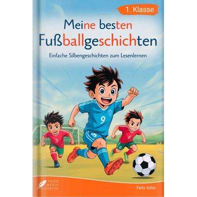 Lesen lernen für echte Fußballfans, Taschenbuch von Felix Adler, Thier Media Verlag, 978-3-9887611-3-2
