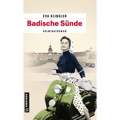 Badische Sünde, Taschenbuch von Eva Klingler, Gmeiner-Verlag