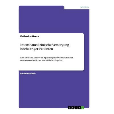 Intensivmedizinische Versorgung hochaltriger Patienten, Taschenbuch von Katharina Hante, GRIN, 978-3-668-98356-4