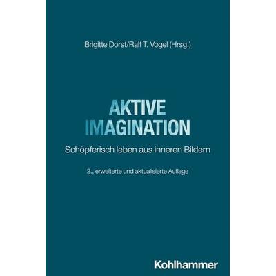 Aktive Imagination, Taschenbuch von , Kohlhammer, 978-3-17-046378-3