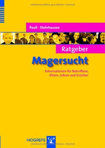 Dagmar Pauli - Ratgeber Magersucht: Informationen für Betroffene, Eltern, Lehrer und Erzieher - Preis vom 04.10.2026 03:51:26 h