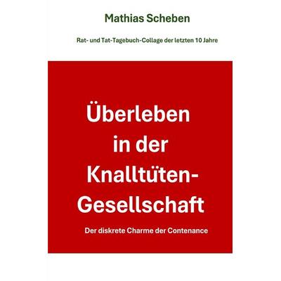 Überleben in der Knalltüten-Gesellschaft, Taschenbuch von Mathias Scheben, Epubli, 978-3-8190-6551-4