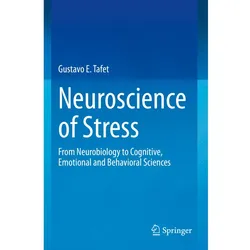Neuroscience of Stress, Fachbücher von Gustavo E. Tafet
