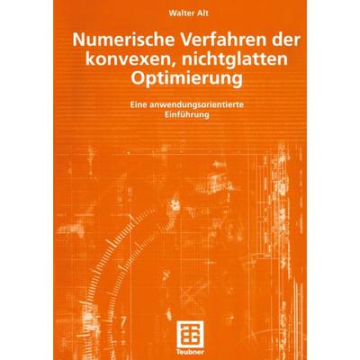 Numerische Verfahren der konvexen, nichtglatten Optimierung, Taschenbuch von Walter Alt, Vieweg & Teubner, 978-3-519-00513-1