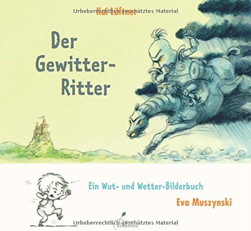 Kai Lüftner - Der Gewitterritter: Ein Wut- und Wetterbilderbuch - Preis vom 06.10.2026 07:26:00 h