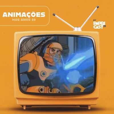 EP02 – Animações – Papricast - Anos 80 - Papricast, Audio, 9789152116258