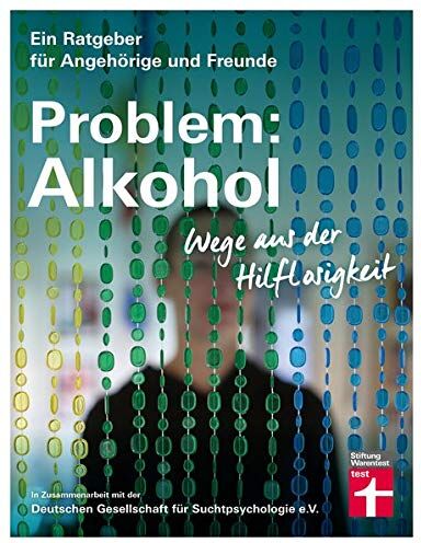 Christine Hutterer - Problem: Alkohol: Wege aus der Hilflosigkeit (Ein Ratgeber für Angehörige und Freunde) - Preis vom 13.10.2026 19:28:25 h