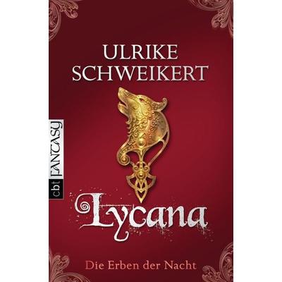 Lycana / Die Erben der Nacht Band 2, Taschenbuch von Ulrike Schweikert, Cbt