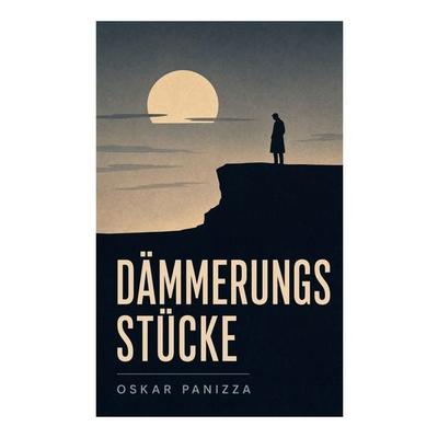 Dämmerungsstücke, Taschenbuch von Oskar Panizza, E-artnow, 978-80-273-5738-3