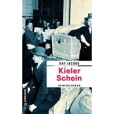 Kieler Schein, Taschenbuch von Kay Jacobs, Gmeiner-Verlag