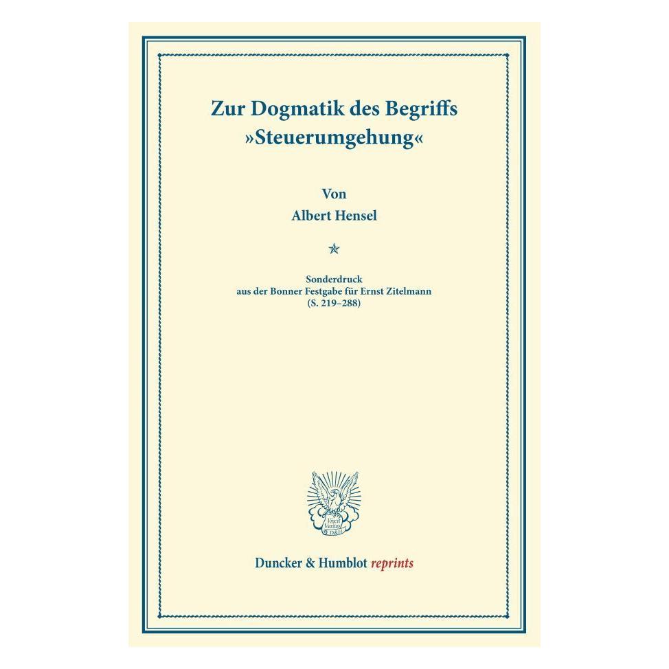 Duncker & Humblot Zur Dogmatik des Begriffs "Steuerumgehung" (Deutsch, Softcover, Albert Hensel) (7220824)