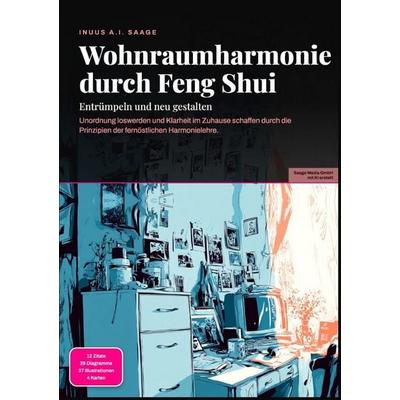 Wohnraumharmonie durch Feng Shui: Entrümpeln und neu gestalten, Taschenbuch von Inuus A.I. Saage, Epubli, 978-3-565-53873-7