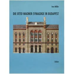Die Otto Wagner-Synagoge in Budapest, Sachbücher von Ines Müller