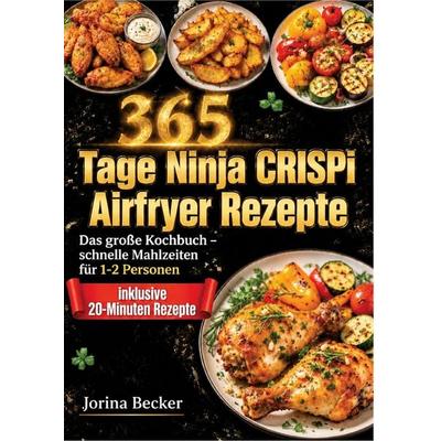 365 Tage Ninja CRISPi Airfryer Rezepte, Taschenbuch von Jorina Becker, Mybestseller, 978-94-039-5907-8
