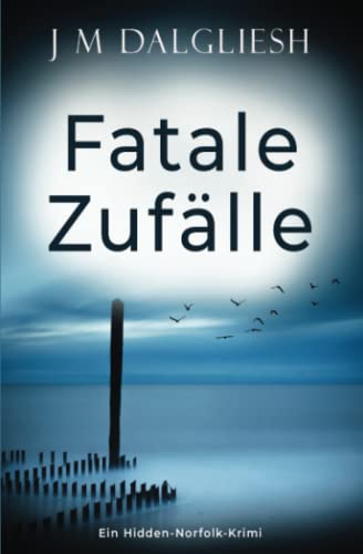 Dalgliesh, J M - Fatale Zufälle: Ein Hidden-Norfolk-Krimi - Preis vom 30.09.2026 22:30:23 h
