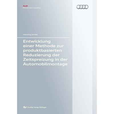 Entwicklung einer Methode zur produktbasierten Reduzierung der Zeitspreizung in der Automobilmontage, Taschenbuch von Henning Jander, Cuvillier, E,