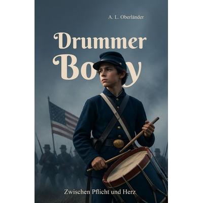 Drummer Boy, Taschenbuch von A. L. Oberländer, Verlagshaus Schlosser, 978-3-7581-0291-2