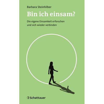 Bin ich einsam?, Taschenbuch von Barbara Steinhilber, Schattauer, 978-3-608-40222-3