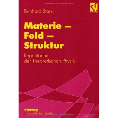 Materie - Feld - Struktur, Taschenbuch von Reinhard Starkl, Springer Berlin, 978-3-540-41538-1