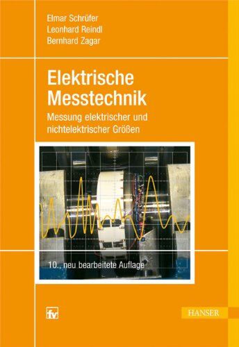 Elmar Schrüfer - Elektrische Messtechnik: Messung elektrischer und nichtelektrischer Größen - Preis vom 09.10.2026 07:28:09 h