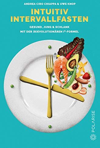 Chiappa, Andrea Ciro - Intuitiv Intervallfasten: Gesund, jung & schlank mit der (r)evolutionären I³-Formel - Preis vom 09.10.2026 07:28:09 h
