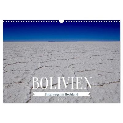Bolivien - Unterwegs im Hochland (Wandkalender 2026 DIN A3 quer), CALVENDO Monatskalender